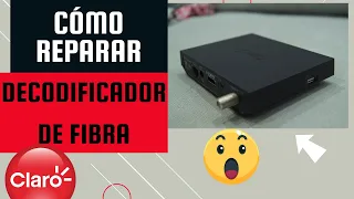 CÓMO ARREGLAR MI DECODIFICADOR DE CLARO DE FIBRA- FÁCIL Y RÁPIDO