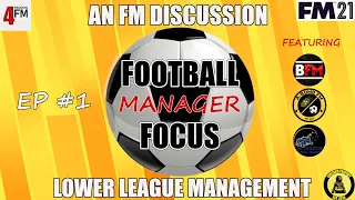 Football Manager Focus - Lower League Management - Episode 1 - Football Manager 2021