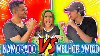 QUEM ME CONHECE MAIS NAMORADO X MELHOR AMIGO !!!