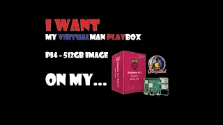 E6Y2020: How To Boot Your Pi4 512GB VirtualMan PlayBox on your Pi3B!!!