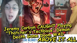 Jeremy Corbyn CAUGHT Playing "Thatcher's Techbase" Demon Death Game Doom WAD