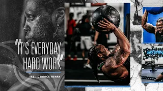 Derrick Henry "It's Everyday Hard Work" | Putting in the Work