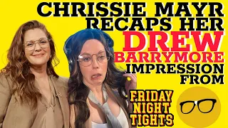 Chrissie Mayr Recaps Her Drew Barrymore Friday Night Tights Impression with Xray Girl & Jazmen Jafar