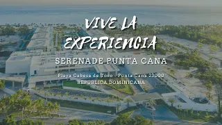 Disfruta la experiencia Serenade Punta Cana