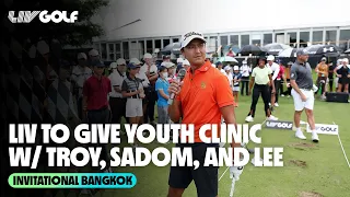 Youth Clinic w/ Troy, Sadom, & Lee | LIV to Give | Invitational Bangkok