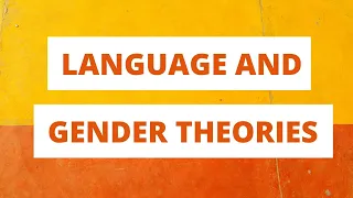 LANGUAGE AND GENDER THEORIES: *A LEVEL ENGLISH LANGUAGE REVISION* | NARRATOR: BARBARA NJAU