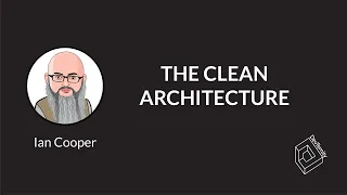 🚀 The Clean Architecture (Ian Cooper)
