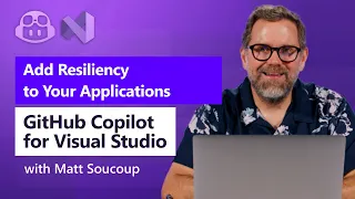 Add Resiliency to Your Applications with GitHub Copilot for Visual Studio 2022