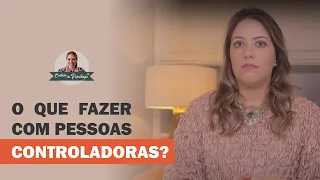 O que fazer com pessoas controladoras?