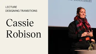 Lecture: Cassie Robinson – Designing Transitions