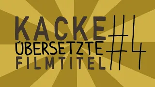 Kacke übersetzte Filmtitel #4