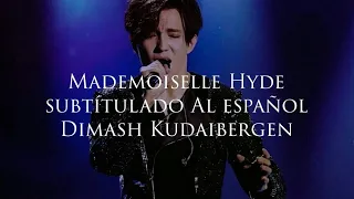 Mademoiselle Hyde (Mister Hyde) - Dimash Kudaibergen (Subtitulado al español)