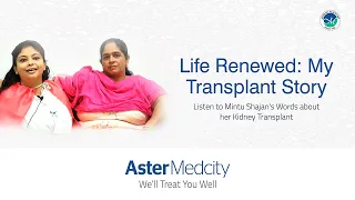 Mintu Shajan’s shares her story about how life changed after the Kidney Transplant