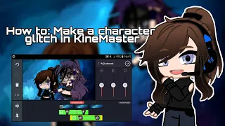 How to: Make a character glitch in KineMaster || Tutorial - Easy and Fast