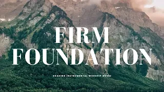 Firm Foundation WORSHIP Instrumental / 1 Hour Soaking