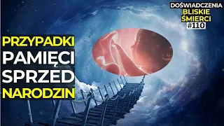 PRZYPADKI PAMIĘCI SPRZED NARODZIN | NDE | Życie Przed Życiem | Życie po śmierci |