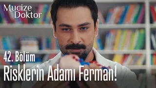 Risklerin adamı Ferman! - Mucize Doktor 42. Bölüm