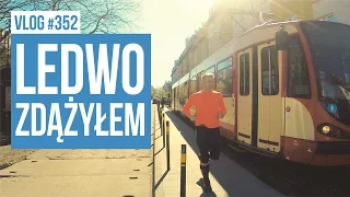 Ledwo zdążyłem / VLOG #355