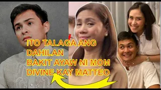 MOMMY DIVINE ITO TALAGA ANG REASON BAKIT AYAW NA AYAW NIYA SI MATTEO AYON SA ISANG SOURCE