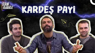 Kardeş Payı'nın Bilinmeyenleri | Kardeş Kardeş