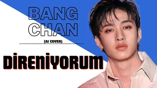 Bang Chan - Direniyorum (AI Cover)