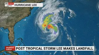 Atlantic storm Lee makes landfall knocking out power and downing trees