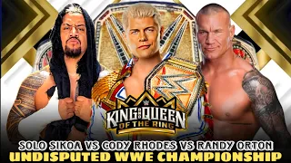 Cody Rhodes vs Solo Sikoa vs Randy Orton Undisputed WWE Championship Full Match WWE KOTR 2024