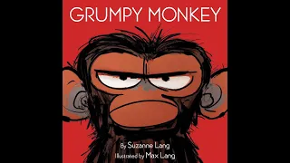 Grumpy Monkey by, Suzanne Lang - READ ALOUD