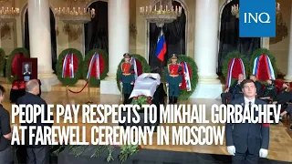 People pay respects to Mikhail Gorbachev at farewell ceremony in Moscow