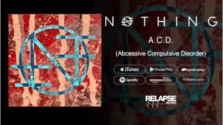 Nothing - "A.C.D. (Abscessive Compulsive Disorder)" (Official Audio)