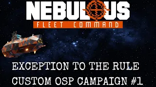 Nebulous Fleet Command - Custom OSP Campaign #1