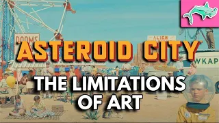 Asteroid City and the Limitations of Art