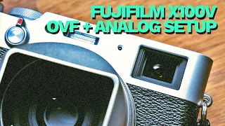 Fujifilm X100V: The OVF & Analog Setup Guide