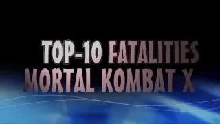 Топ 10 Лучших Фаталити MORTAL KOMBAT X часть 1| Top 10 Best Fatality MORTAL KOMBAT X Part 1
