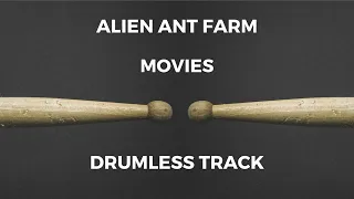 Alien Ant Farm - Movies (drumless)