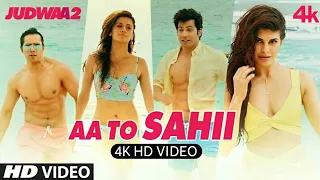AA TOH SAHII (4K) Video Song | Judwaa 2 | Varun | Jacqueline | Taapsee | Meet Bros | Neha Kakkar