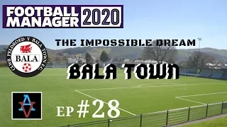 FM20 - The Impossible Dream: Bala Town Ep28: It's the Group Stage - Football Manager 2020 Let's Play