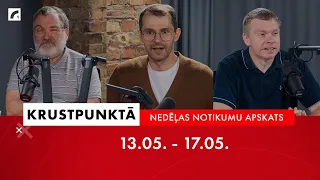 Nedēļas notikumu apskats: 20.nedēļa | #Krustpunktā