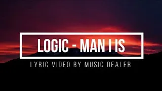 Logic - Man I Is (LYRICS)