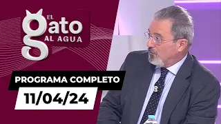 El Gato al Agua | 11/04/24