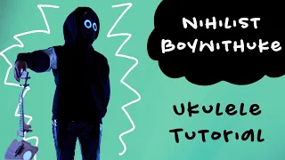 How To Play "Nihilist" By Boywithuke | EASY UKULELE TUTORIAL