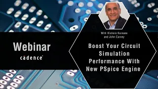 Webinar: Boost Your Circuit Simulation Performance with PSpice Engine