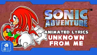 SONIC ADVENTURE "UNKNOWN FROM M.E" ANIMATED LYRICS