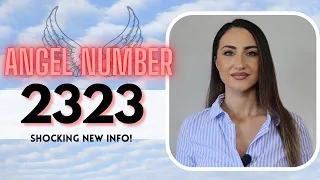 2323 ANGEL NUMBER - Shocking New Info!