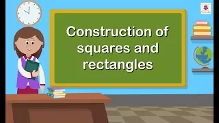 Construction of Squares and Rectangles | Mathematics Grade 5 | Periwinkle