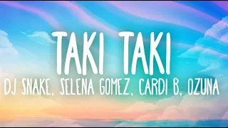 DJ Snake, Selena Gomez, Ozuna, Cardi B - Taki Taki (Lyrics No Ads)