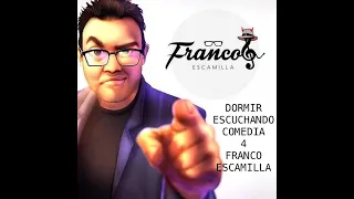 DORMIR ESCUCHANDO COMEDIA / FRANCO ESCAMILLA /COMEDY CENTRAL