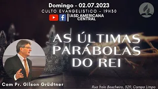 CULTO | AS ÚLTIMAS PARÁBOLAS DO REI | Pr. Gilson Grüdtner | IASD Americana