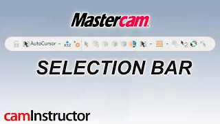 Using Mastercams Selection Bar Effectively