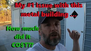 Metal Building, What it Costs, and One MAJOR ISSUE!